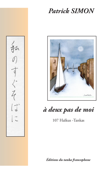 &agrave; deux pas de moi - ha&iuml;kus et tankas
